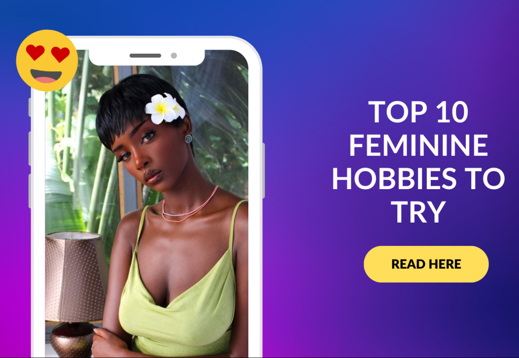 Top 10 Feminine Hobbies to Try
