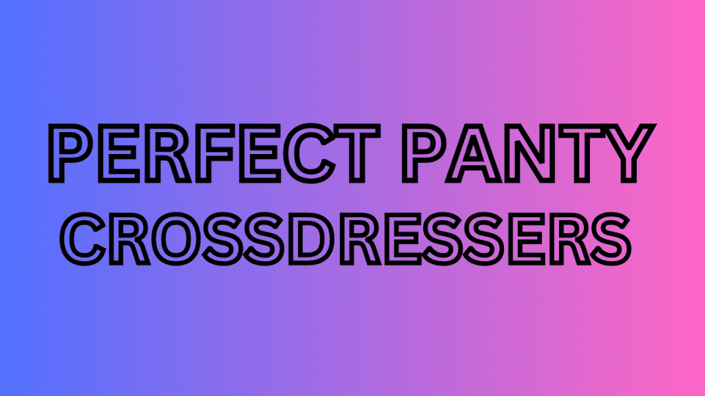 How to Choose the Perfect Panty