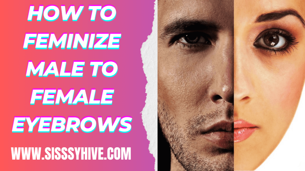 How to Feminize Male to Female Eyebrows