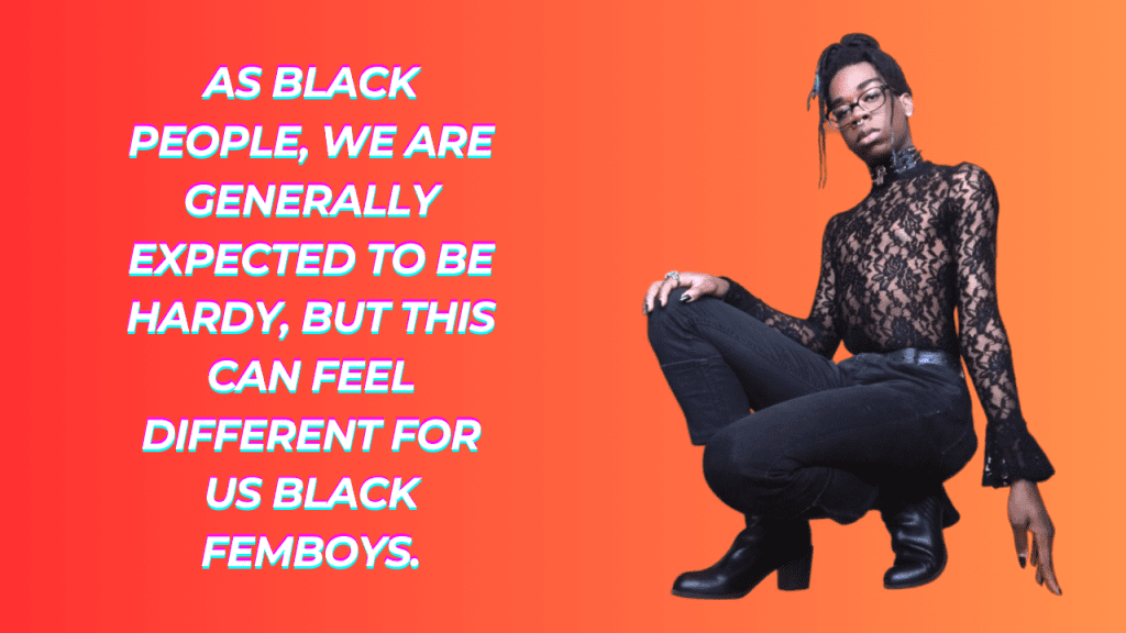 Challenges facing black femboys