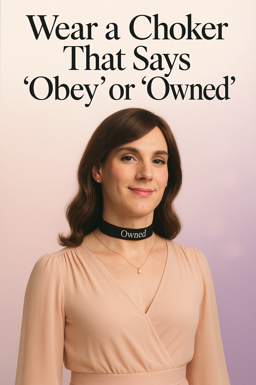 Wear a Choker That Says “Obey” or “Owned”