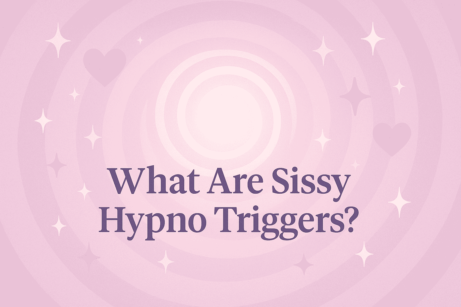 Sissy Hypno Triggers Explained